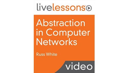 Abstraction in Computer Networks LiveLessons
