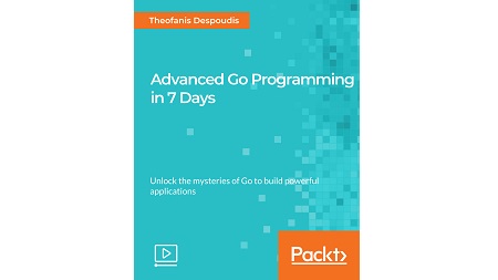 Advanced Go Programming in 7 Days