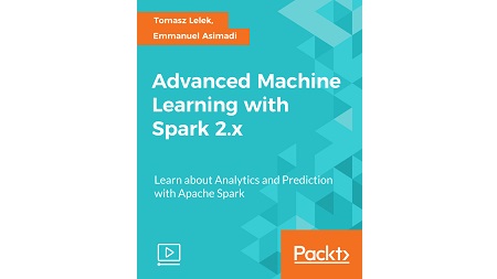 Advanced Machine Learning with Spark 2.x