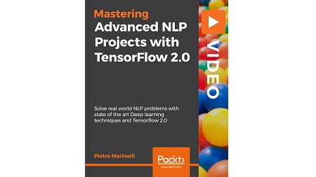 Advanced NLP Projects with TensorFlow 2.0