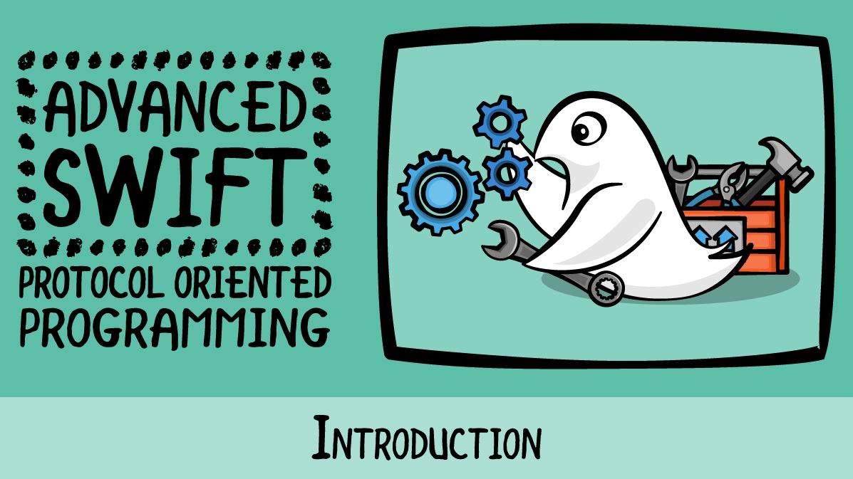 Advanced Swift: Protocol Oriented Programming
