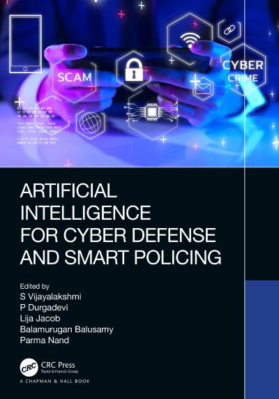 Artificial Intelligence for Cyber Defense and Smart Policing