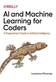 AI and Machine Learning for Coders: A Programmer’s Guide to Artificial Intelligence