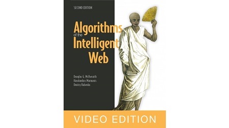 Algorithms of the Intelligent Web, 2nd Video Edition