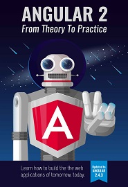 Angular 2: From Theory To Practice