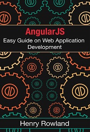 AngularJS: Easy Guide on Web Application Development