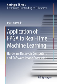 Application of FPGA to Real-Time Machine Learning: Hardware Reservoir Computers and Software Image Processing