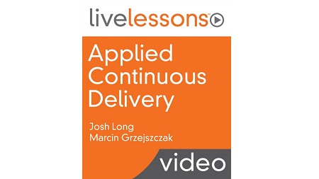 Applied Continuous Delivery LiveLessons