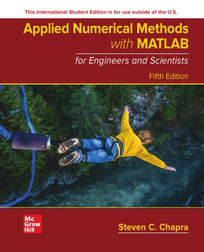 Applied Numerical Methods with MATLAB for Engineers and Scientists, 5th Edition
