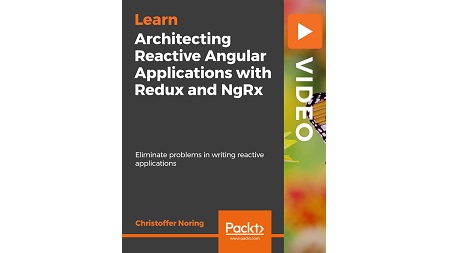 Architecting Reactive Angular Applications with Redux and NgRx