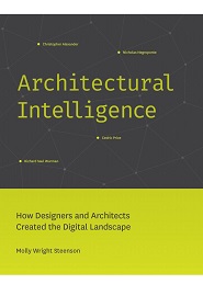 Architectural Intelligence: How Designers and Architects Created the Digital Landscape