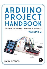 Arduino Project Handbook, Volume II: 25 More Practical Projects to Get You Started