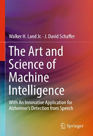 The Art and Science of Machine Intelligence: With An Innovative Application for Alzheimer’s Detection from Speech
