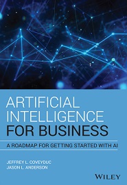 Artificial Intelligence for Business: A Roadmap for Getting Started with AI