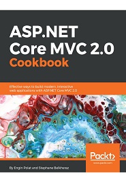 ASP.NET Core MVC 2.0 Cookbook: Effective ways to build modern, interactive web applications with ASP.NET Core MVC 2.0