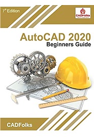 AutoCAD 2020 Beginners Guide, 7th Edition