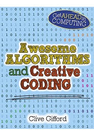 Awesome Algorithms & Creative Coding (Get Ahead in Computing)