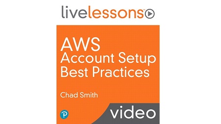 AWS Account Setup Best Practices LiveLessons