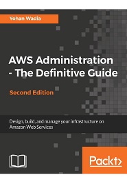 AWS Administration – The Definitive Guide, 2nd Edition