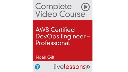AWS Certified DevOps Engineer – Professional Complete Video Course