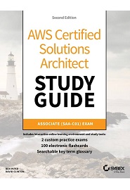 AWS Certified Solutions Architect Study Guide: Associate SAA-C01 Exam, 2nd Edition