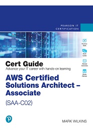 AWS Certified Solutions Architect – Associate (SAA-C02) Cert Guide