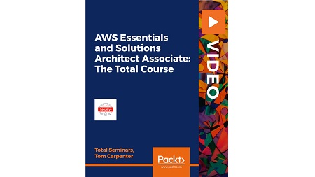 AWS Essentials and Solutions Architect Associate: The Total Course