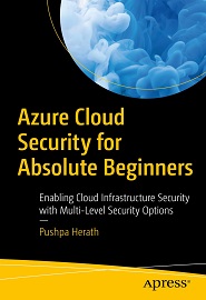 Azure Cloud Security for Absolute Beginners: Enabling Cloud Infrastructure Security with Multi-Level Security Options