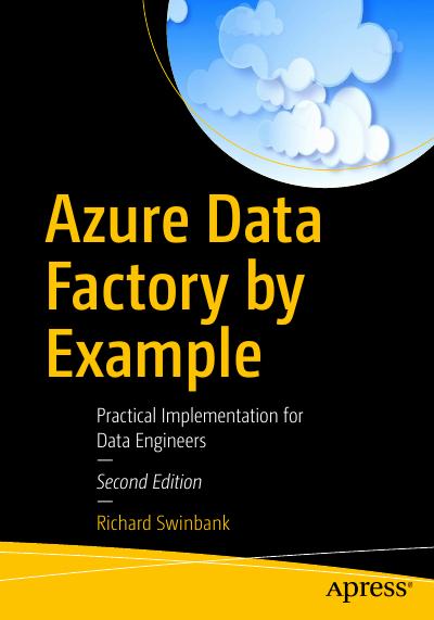 Azure Data Factory by Example: Practical Implementation for Data Engineers, 2nd Edition