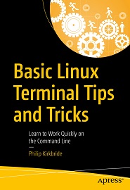 Basic Linux Terminal Tips and Tricks: Learn to Work Quickly on the Command Line