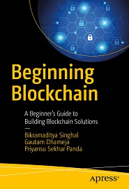 Beginning Blockchain: A Beginner’s Guide to Building Blockchain Solutions