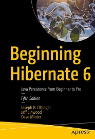 Beginning Hibernate 6: Java Persistence from Beginner to Pro, 5th Edition