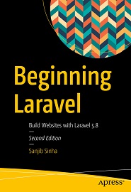 Beginning Laravel: Build Websites with Laravel 5.8, 2nd Edition