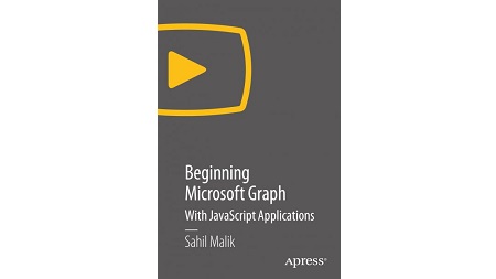 Beginning Microsoft Graph: with JavaScript Applications