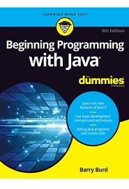 Beginning Programming with Java For Dummies, 5th Edition