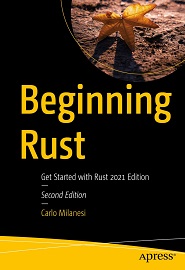 Beginning Rust: Get Started with Rust 2021 Edition, 2nd Edition