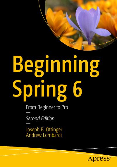Beginning Spring 6: From Beginner to Pro, 2nd Edition
