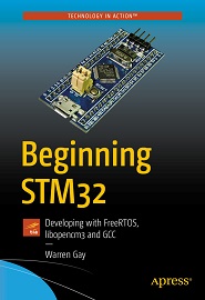Beginning STM32: Developing with FreeRTOS, libopencm3 and GCC