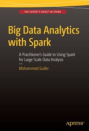 Big Data Analytics with Spark: A Practitioner’s Guide to Using Spark for Large Scale Data Analysis