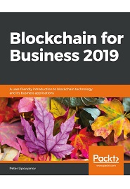 Blockchain for Business 2019: A user-friendly introduction to blockchain technology and its business applications