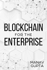 Blockchain for the Enterprise: The definitive guide for enterprise blockchain adoption
