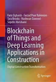 Blockchain of Things and Deep Learning Applications in Construction: Digital Construction Transformation