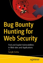 Bug Bounty Hunting for Web Security: Find and Exploit Vulnerabilities in Web sites and Applications