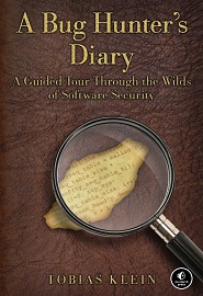 A Bug Hunter’s Diary: A Guided Tour Through the Wilds of Software Security
