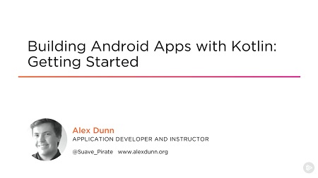 Building Android Apps with Kotlin: Getting Started