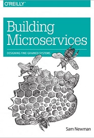 Building Microservices. Designing Fine-Grained Systems