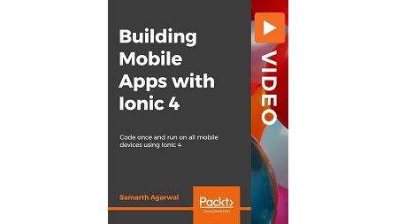 Building Mobile Apps with Ionic 4