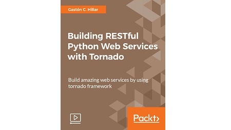 Building RESTful Python Web Services with Tornado