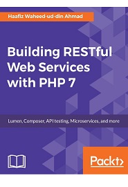 Building RESTful Web Services with PHP 7