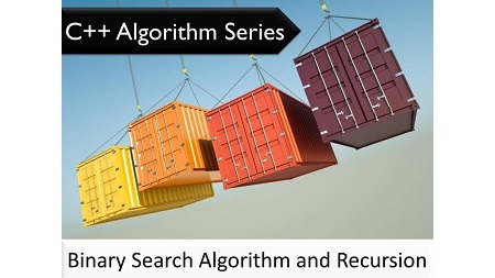 C++ Algorithm Series: Binary Search Algorithm and Recursion